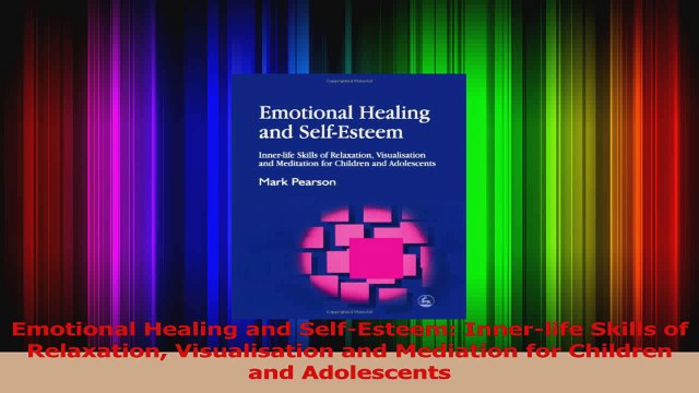PDF Download Emotional Healing and SelfEsteem Innerlife Skills of Relaxation Visualisation and PDF Full Ebook