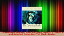 The Adoption Reader Birth Mothers Adoptive Mothers and Adopted Daughters Tell Their Download