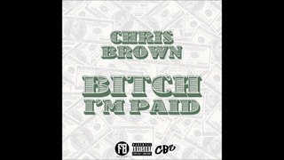 Chris Brown - Bitch I'm Paid