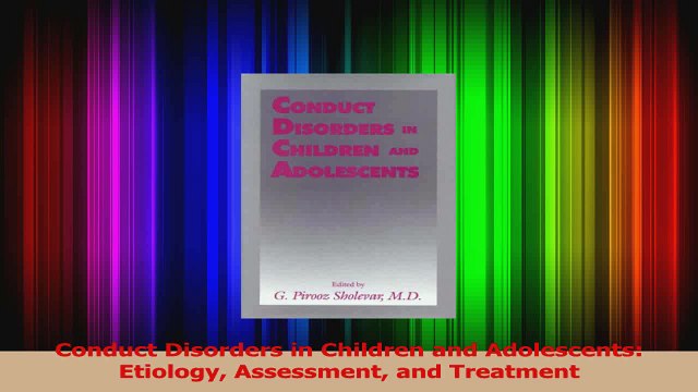 PDF Download Conduct Disorders in Children and Adolescents Etiology Assessment and Treatment PDF Online