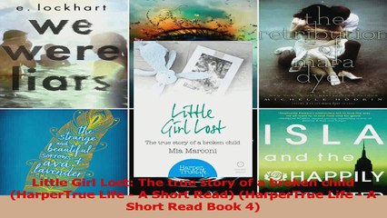 Little Girl Lost The true story of a broken child HarperTrue Life  A Short Read Download