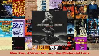 PDF Download  Man Ray African Art and the Modernist Lens Download Full Ebook