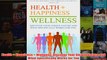 Health  Happiness  Wellness Discover Your Unique Nature and What Specifically Works for