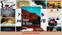 Read  Stone by Stone Exploring Ancient Sites on the Canadian Plains EBooks Online
