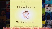 The Healers Wisdom Fundamentals of Whole Body Healing