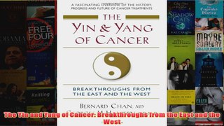 The Yin and Yang of Cancer Breakthroughs from the East and the West
