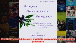 Simply Successful Surgery a holistic approach to a conventional procedure