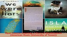 Read  Ryan Adams Losering a Story of Whiskeytown American Music University of Texas EBooks Online