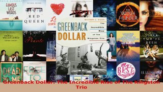Read  Greenback Dollar The Incredible Rise of The Kingston Trio EBooks Online