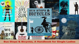 Download  Bus Stops  Bicycles A Handbook for Single Ladies Ebook Free
