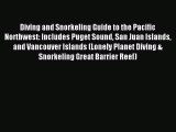Diving and Snorkeling Guide to the Pacific Northwest: Includes Puget Sound San Juan Islands
