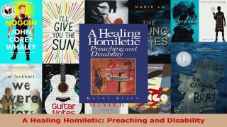 Read  A Healing Homiletic Preaching and Disability Ebook Free