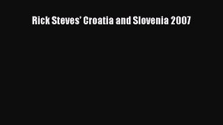 Rick Steves' Croatia and Slovenia 2007 [Read] Full Ebook