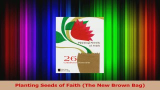 Download  Planting Seeds of Faith The New Brown Bag PDF Free