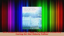 Life Lessons from My Papa A Daughters Journey Caring for Her Elderly Father Download