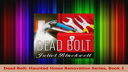 Dead Bolt Haunted Home Renovation Series Book 2 PDF