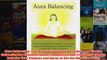 Aura Balancing Your Revolutionary Guide to Aura and Chakra Balancing for Ultimate Peace