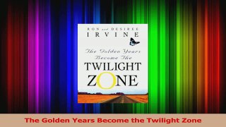 The Golden Years Become the Twilight Zone Read Online