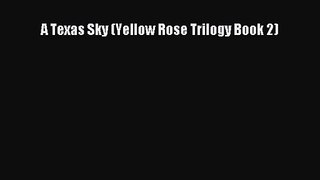 A Texas Sky (Yellow Rose Trilogy Book 2) [PDF] Full Ebook