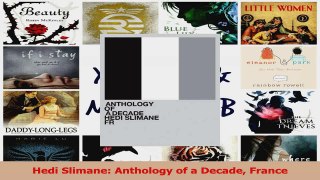 PDF Download  Hedi Slimane Anthology of a Decade France PDF Online