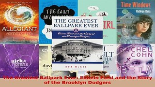 Download  The Greatest Ballpark Ever Ebbets Field and the Story of the Brooklyn Dodgers Ebook Online