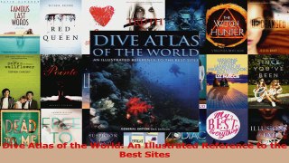 Read  Dive Atlas of the World An Illustrated Reference to the Best Sites Ebook Free