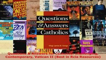 Read  Questions  Answers for Catholics Challenging Contemporary Vatican II Best in Rcia Ebook Free