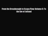 From the Dreadnought to Scapa Flow: Volume II: To the Eve of Jutland [Read] Online