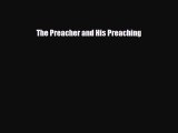 The Preacher and His Preaching [Download] Online