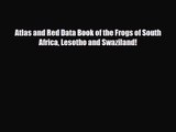 Atlas and Red Data Book of the Frogs of South Africa Lesotho and Swaziland! [PDF] Full Ebook