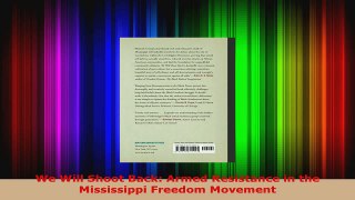Read  We Will Shoot Back Armed Resistance in the Mississippi Freedom Movement Ebook Free