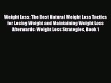 Weight Loss: The Best Natural Weight Loss Tactics for Losing Weight and Maintaining Weight