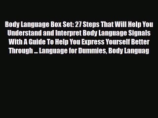 Body Language Box Set: 27 Steps That Will Help You Understand and Interpret Body Language Signals