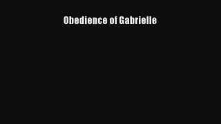 Obedience of Gabrielle [PDF Download] Full Ebook