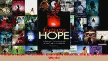 Read  Future Hope A Jewish Christian Look at the End of the World EBooks Online