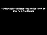 CEP Pro  Night Calf Sleeve Compression Sleeve 2.0 Wmn Flash Pink Black IV