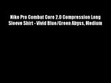 Nike Pro Combat Core 2.0 Compression Long Sleeve Shirt - Vivid Blue/Green Abyss Medium