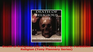 Read  Death of Religious Life  Fr Tony Flannery Forbidden Religion Tony Flannery Series Ebook Online