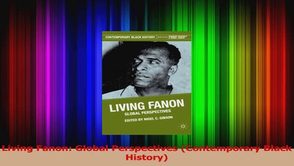 PDF Download  Living Fanon Global Perspectives Contemporary Black History Read Online