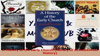 Download  A History of the Early Church Library of Ecclesiastical History PDF Online