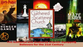 Read  The Gathered and Scattered Church Equipping Believers for the 21st Century Ebook Free