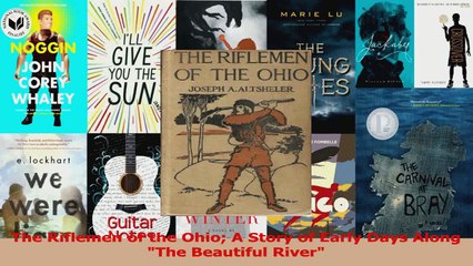Read  The Riflemen of the Ohio A Story of Early Days Along The Beautiful River Ebook Free