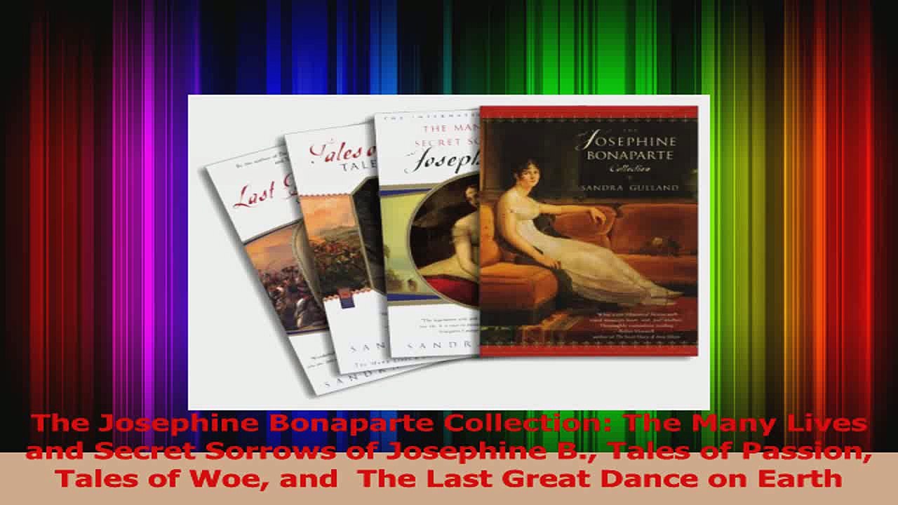 The Josephine Bonaparte Collection The Many Lives and Secret Sorrows of Josephine B Read Online