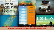Read  The Nuclear Muse  Literature Physics and the First Atomic Bombs Science and Literature Ebook Free