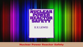 Download  Nuclear Power Reactor Safety PDF Online