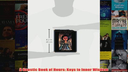 A Gnostic Book of Hours Keys to Inner Wisdom