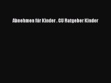 Abnehmen für Kinder . GU Ratgeber Kinder PDF Ebook