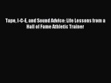 Tape I-C-E and Sound Advice: Life Lessons from a Hall of Fame Athletic Trainer [PDF Download]