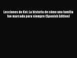 Lecciones de Kei: La historia de cómo una familia fue marcada para siempre (Spanish Edition)