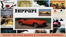 PDF Download  Ferrari The Early Spyders  Competition Roadsters PDF Full Ebook